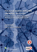 Poczucie bezpieczeństwa obywateli w Polsce Identyfikacja i przeciwdziałanie współczesnym zagrożeniom