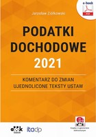 Podatki dochodowe 2021 komentarz do zmian - ujednolicone teksty ustaw