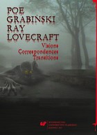 Poe, Grabiński, Ray, Lovecraft. Visions, Correspondences, Transitions - Rozdz. 15
