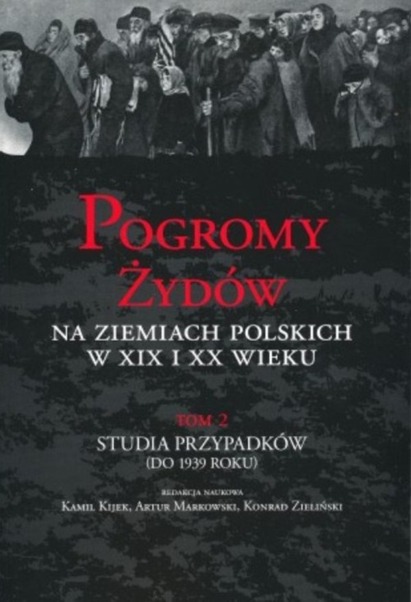 Pogromy Żydów na ziemiach polskich XIX i XX wieku Tom 2