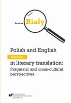 Polish and English diminutives in literary translation: Pragmatic and cross-cultural perspectives - 04 Rozdz. VII_ The analysis of chosen examples from Polish and English literary texts and their translations