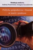 Polityka gospodarcza i finanse w teoriii praktyce