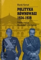 POLITYKA RÓWNOWAGI 1934-1939