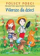 Polscy poeci. Wiersze dla dzieci. Fredro, Konopnicka