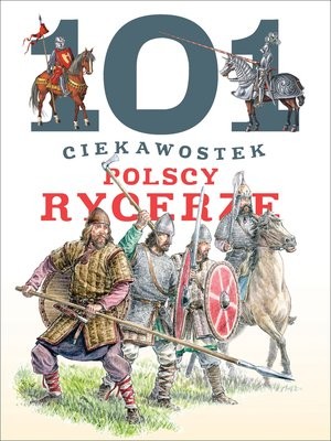 Polscy rycerze 101 ciekawostek