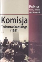 Polska mniej znana 1944-1989 Komisja Tadeusza Grabskiego (1981)