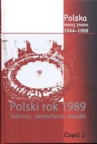 Polska mniej znana 1944-1989 część 2 Polski rok 1989 sukcesy, zaniechania, porażki