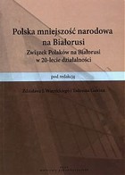 Polska mniejszość narodowa na Białorusi. Związek Polaków na Białorusi w 20-lecie działalności