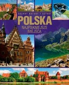 Polska Najpiękniejsze miejsca Skarby natury i sztuki
