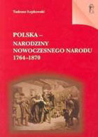 POLSKA NARODZINY NOWOCZESNEGO NARODU 1764-1870