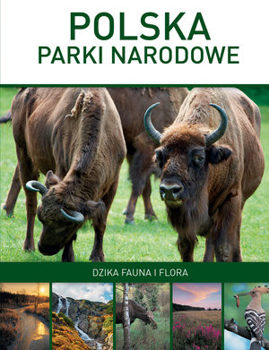 Polska: Parki narodowe Dzika fauna i flora