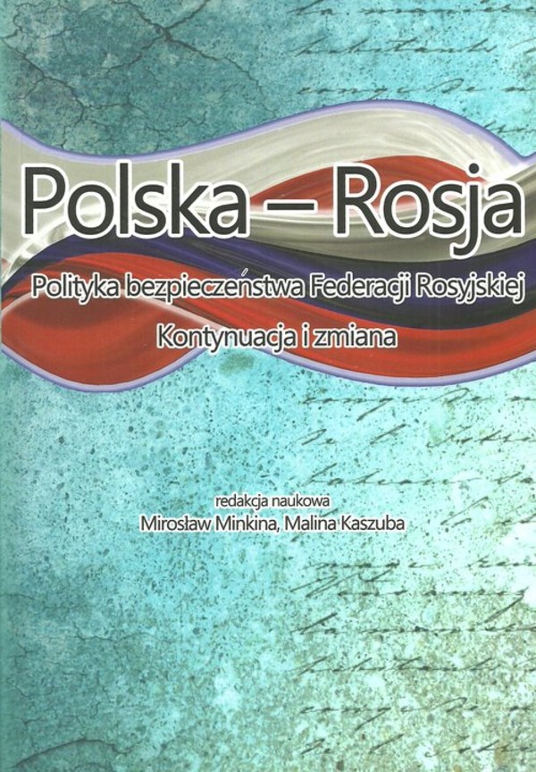 Polska - Rosja. Polityka bezpieczeństwa Federacji Rosyjskiej Kontynuacja i zmiana
