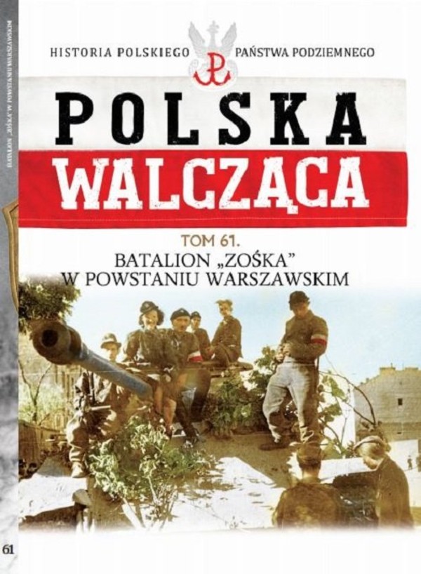 Polska Walcząca Batalion `Zośka` w Powstaniu Warszawskim, Tom 61