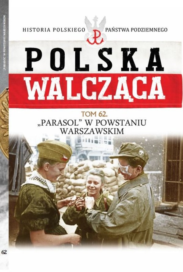 Polska Walcząca `Parasol` w Powstaniu Warszawskim, Tom 62