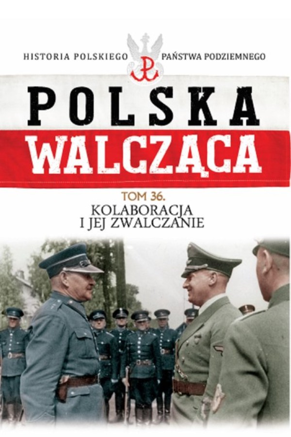 Polska Walcząca Kolaboracja i jej zwalczanie, Tom 36