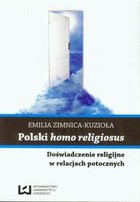 Polski homo religiosus Doświadczenie religijne w relacjach potocznych