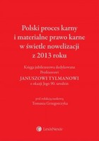 Polski proces karny i materialne prawo karne w świetle nowelizacji z 2013 roku