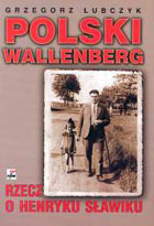 Polski Wallenberg Rzecz o Henryku Sławiku