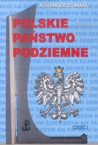 Polskie Państwo Podziemne Tom 1