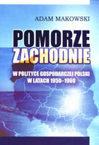 Pomorze zachodnie w polityce gospodarczej Polski w latach 1950-1960