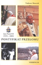 Pontyfikat przełomu. Jan Paweł II 1978-2005