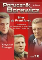 Porucznik Borewicz Bilet do Frankfurtu tom 18