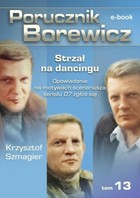 Porucznik Borewicz Strzał na dancingu tom 13