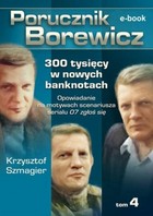 Porucznik Borewicz 300 tysięcy w nowych banknotach tom 4