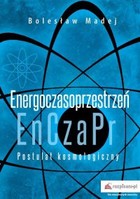 EnCzaPr Energoczasoprzestrzeń Postulat kosmologiczny