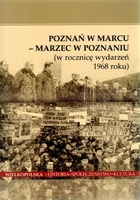 Poznań w Marcu - Marzec w Poznaniu (w rocznicę wydarzeń 1968 roku)