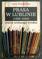 Prasa w Lublinie (1989-2003). Realia wolnego rynku.