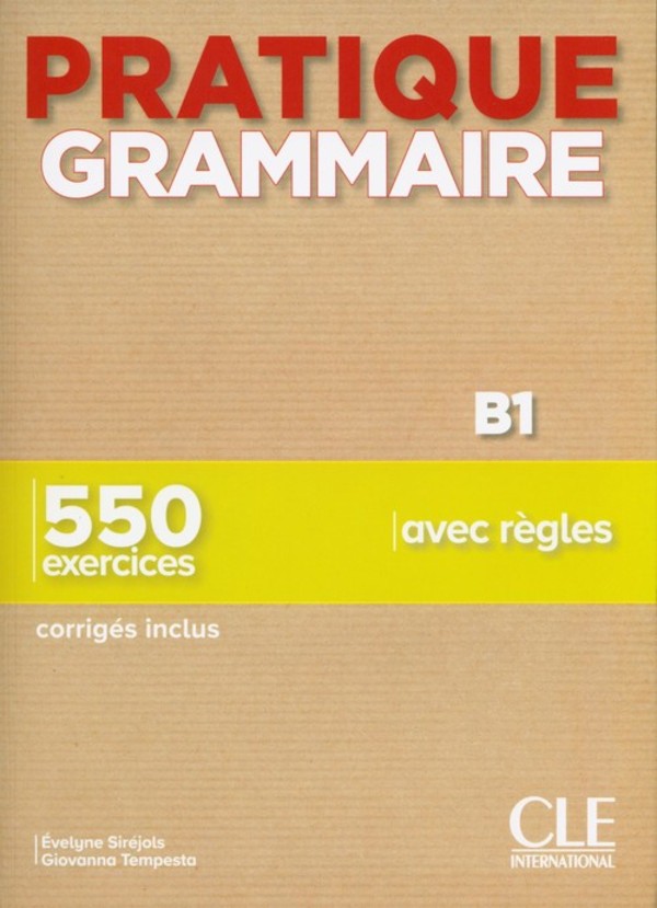 Pratique Grammaire - Niveau B1 - Livre + Corriges