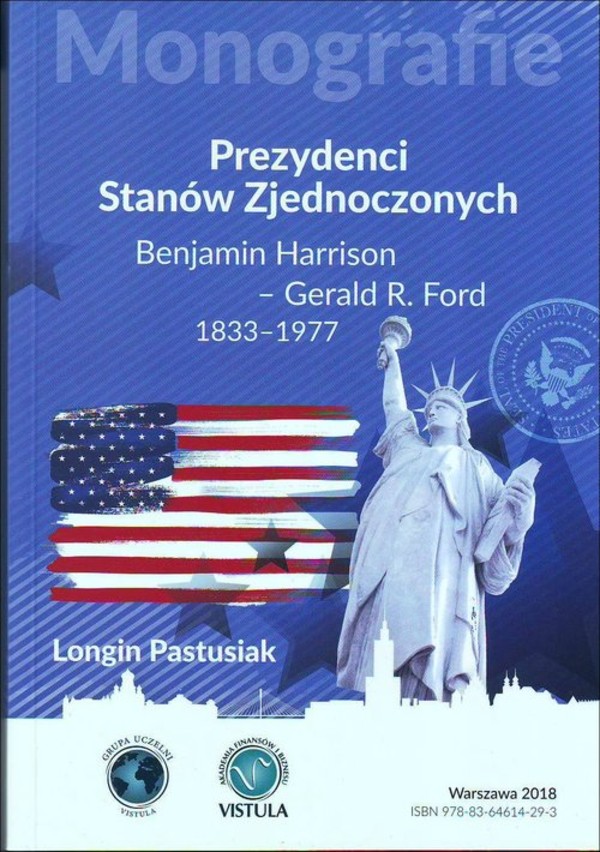 Prezydenci Stanów Zjednoczonych Benjamin Harrison - Gerald R. Ford 1833-1977