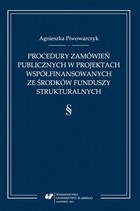 Procedury zamówień publicznych w projektach współfinansowanych ze środków funduszy strukturalnych - 05 Nieprawidłowości w procedurach udzielania zamówień publicznych współfinansowanych ze środków unijnych