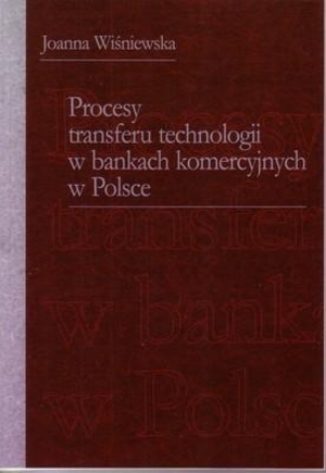 Procesy transferu technologii w bankach komercyjnych w Polsce