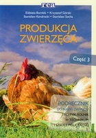 Produkcja zwierzęca część 3. Podręcznik do nauki zawodu technik rolnik w technikum i szkole policealnej