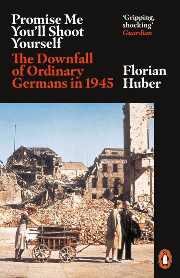 Promise Me You The Downfall of Ordinary Germans in 1945