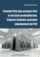 Protokół IPv6 jako następca IPv4 w sieciach przedsiębiorstw. Ciągłość działania systemów migrowanych do IPv6 - Protokół IPv4