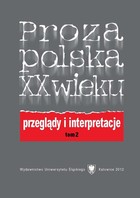 Proza polska XX wieku. Przeglądy i interpretacje. T. 2: Z perspektywy nowego stulecia - 05