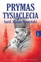 Prymas Tysiąclecia kard. Stefan Wyszyński