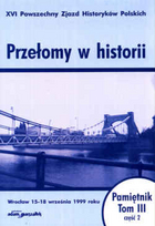 Przełomy w historii. XVI Powszechny Zjazd Historyków Polskich - Wrocław 15-18 września 1999 roku. Pamiętnik. Tom III - część 2.
