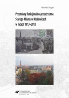 Przemiany funkcjonalno-przestrzenne Starego Miasta w Mysłowicach w latach 1913-2013 - 05 Dynamika przemian struktury funkcjonalno-przestrzennej Starego Miasta