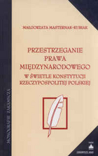 Przestrzeganie prawa międzynarodowego w świetle konstytucji Rzeczypospolitej Polskiej