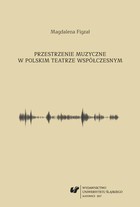 Przestrzenie muzyczne w polskim teatrze współczesnym - Rozdz. 02 Percepcja muzyki w przedstawieniu teatralnym