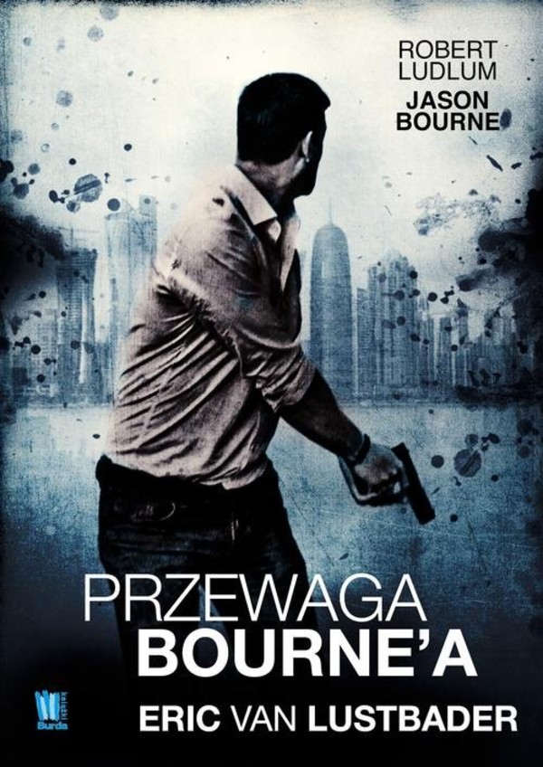 Przewaga Bourne`a Jason Bourne. Tom 14