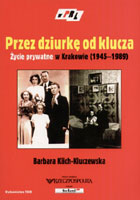 Przez dziurkę od klucza. Życie prywatne w Krakowie (1945-1989)