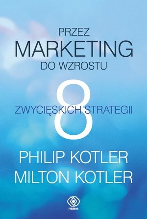 PRZEZ MARKETING DO WZROSTU 8 zwycięskich strategii