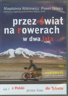 Przez świat na rowerach w dwa lata Audiobook CD Audio Rok I z Polski przez Iran do Tybetu