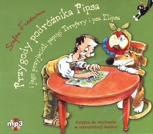 Przygody podróżnika Pipsa i jego przyjaciół: papugi Terefery i psa Klipsa Audiobook CD Audio