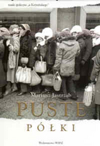 Puste półki.Problem zaopatrzenia ludności w artykuły powszechnego użytku w Polsce w latach 1949-1956.